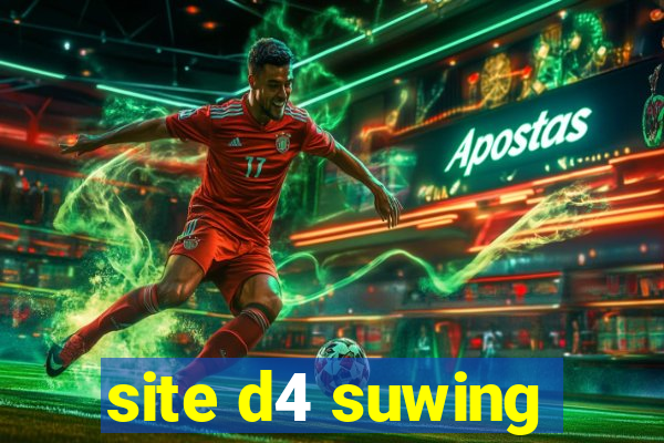 site d4 suwing